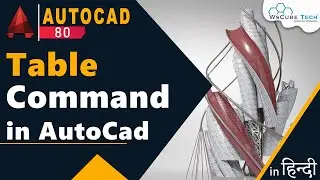Table Command - How to Creating Table, Table Styles in AutoCad | AutoCad Tutorial #80