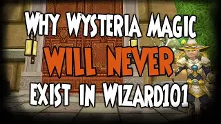 Почему заклинания Вистерии НИКОГДА не будут добавлены в Wizard101