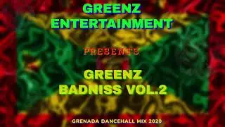 GREENZ BADNISS GRENADA DANCEHALL MIX VOL.2 (Trap House, Halloween, R.I.P ,Upper Echelon Riddim) 🇬🇩🇬🇩
