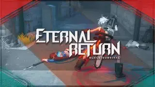 ETERNAL RETURN : BLACK SURVIVAL ▪  DÉCOUVERTE / GAMEPLAY◂ FR
