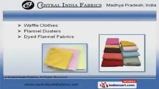 Flannel Fabrics & Garments by Central India Fabrics, Indore