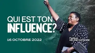 Qui est ton influence ?  Pasteur Hélène Dufresne