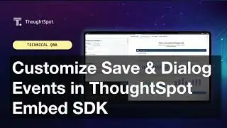 Customize Save & Dialog Events in ThoughtSpot Embed SDK