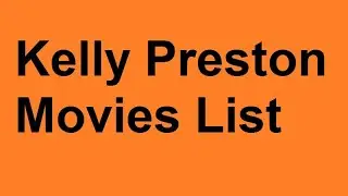 Kelly Preston Movies List
