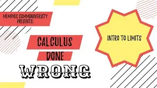 Calculus Done Wrong: Intro to Limits (Intro to Limits Unit)