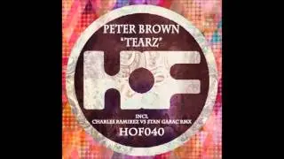 Peter Brown - Tearz (Charles Ramirez & Stan Garac Rremix)