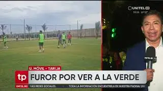 Locura por la Verde en  la ciudad de Tarija