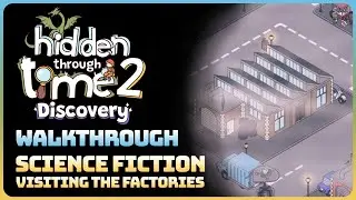 Hidden Through Time 2: Discovery - Science Fiction: Visiting The Factories  (Walkthrough)