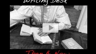Writing Desk (Then & Now)