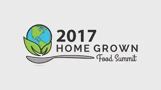 Home Grown Food Summit 2017 - Register To Watch FREE (June 12-20, 2017)