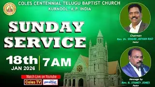 COLES CHURCH, KURNOOL - MESSAGE By Rev. B. Staney Jones 1st Service at 7.00 am On 18/01/2026