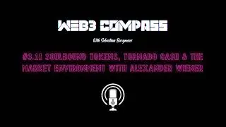 #3.11 Soulbound Tokens, Tornado Cash & the Market Environment with Alexander Wiener