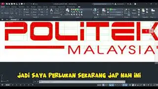 Tutorial AutoCAD - Bagaimana Nak Lukis Logo Politeknik Malaysia?