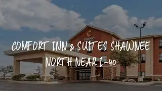 Comfort Inn & Suites Shawnee North near I-40 Review - Shawnee , United States of America