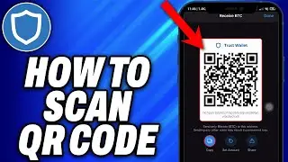 How To Scan QR Code on Trust Wallet - Easy Fix