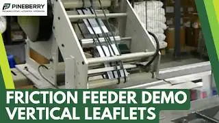 Pineberry Automatic Friction Feeder Demo: Vertical Leaflet Feeding into Cartoner (HSF 8)