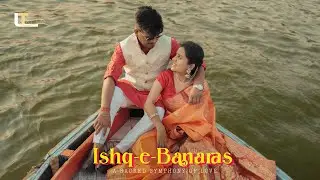 Ishq-e-Banaras |  A Cinematic Pre-Wedding Film | Amrita & Deepak | LENS AND TALES | Banaras