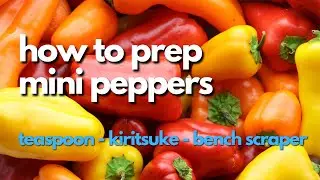How to prep mini peppers