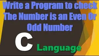 Write a C Program to check number is Even or Odd