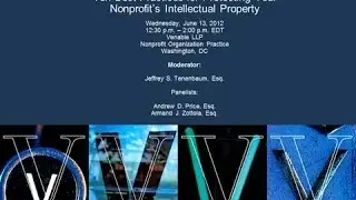 Ten Best Practices for Protecting Your Nonprofit's Intellectual Property - June 13, 2012