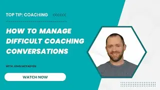How to manage difficult coaching conversations