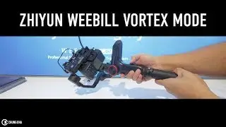 Zhiyun Weebill Vortex Mode ( Camera Roll mode) tutorial by Chung Dha