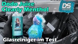 Mein Lieblings-Glasreiniger: Dodo Juice Clearly Menthol - Einfach speziell :-)