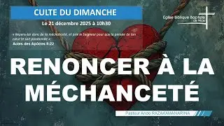 EBBN : Culte du 21 décembre 2025 – Actes 8:22-25 – Renoncer à la méchanceté