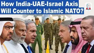 West Asia&rsquo;s Shifting Power Balance: India-UAE-Israel vs Islamic NATO I Middle East Geopolitics