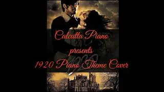 1920 Theme Music Piano Cover @CalcuttaPiano