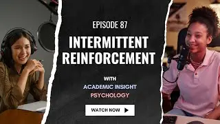 87. Psychology Podcast: Intermittent Reinforcement &ndash; Why Unpredictable Rewards Work
