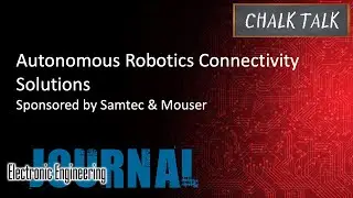 Autonomous Robotics Connectivity Solutions -- Samtec and Mouser Electronics