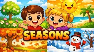 Seasons for Kids | Spring Summer Autumn Winter | Learn Weather