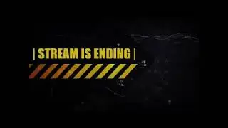 【Twitch】: Stream is ending.
