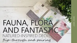 Fauna, Flora and Fantastic Natured-Inspired Decks (flip-through and pairing)