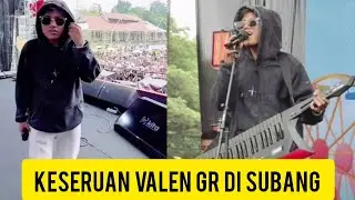 GAGAHNYA VALEN TAMPIL GR DI SUBANG HARI INI BAWAIN LAGU KESUKAAN