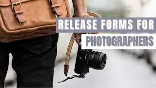 The Importance of Getting a Release Form for your Photographs
