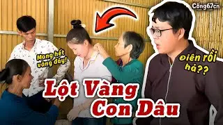 Nh&agrave; Chồng Qu&aacute; Quắt Lột Sạch V&agrave;ng Con D&acirc;u Mang Cho Con Trai Cưới Vợ | C&ocirc;ng67cn