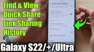 Galaxy S22/S22+/Ultra: How to Find & View Quick Share Link Sharing History