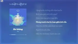 Kha - Hư không (Việt Nam Lyrics | Subtitles) Hãy cho tôi lần nữa được tan biến