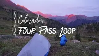 Backpacking Colorado's Four Pass Loop