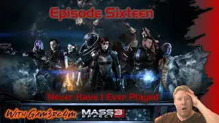 Double Shepards = Double Trouble &ndash; Never Have I Ever Played: Mass Effect 3 &ndash; Ep 16