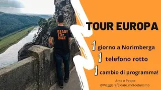 4 Tour Europa: 1 giorno a Norimberga, 1 telefono rotto e 1 cambio di programma!