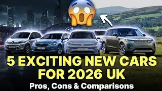 5 Exciting New Cars Coming to the UK in 2026 &ndash; Benefits, Drawbacks & Comparisons!