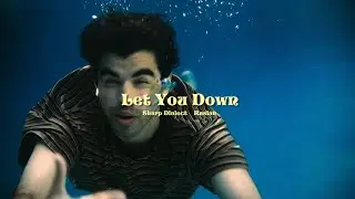 Sharp Dialect & @RuslanKD 'Let You Down' (Music Video)