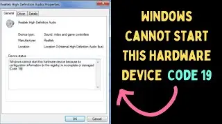 How to Fix Windows Cannot Start This Hardware Device Code 19 Error on Windows 11