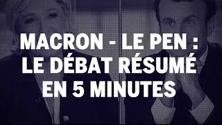 Présidentielle 2017 : le débat entre Emmanuel Macron et Marine Le Pen résumé en 5 minutes
