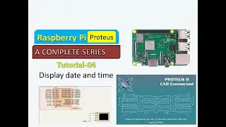 Tutorial-04 Display date and time on virtual terminal using Raspberry Pi and Proteus