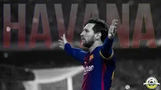 Lionel Messi ● Havana ● Sublime Skills, Dribbles, Assists & Goals ● 2018 - HD