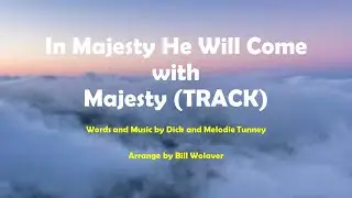 In Majesty He Will Come (TRACK)